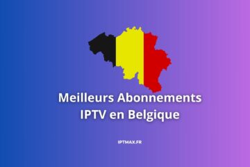 meilleurs abonnements iptv en belgique
