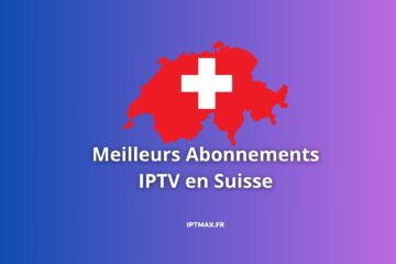 meileurs abonnements iptv en suisse