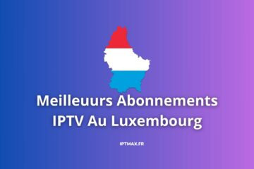 services aonnements iptv luxembourg